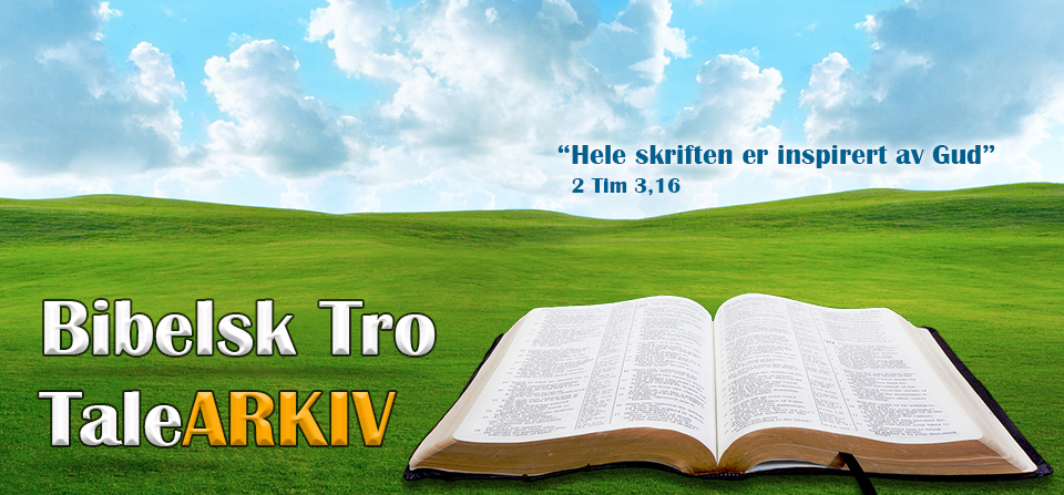 Bibelsk Tro sitt talearkiv header image 1
